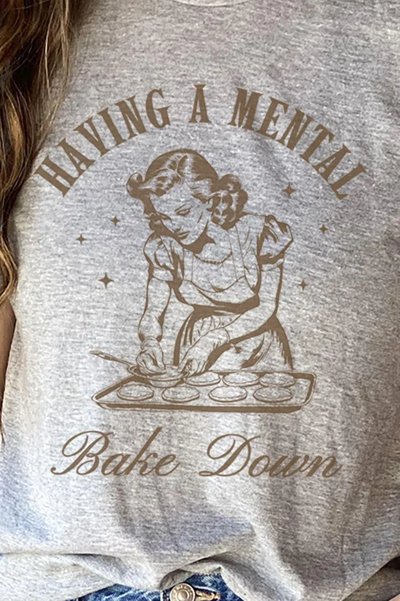 Having A Mental Bake Down Unisex Poly-Rich Blend Tee
