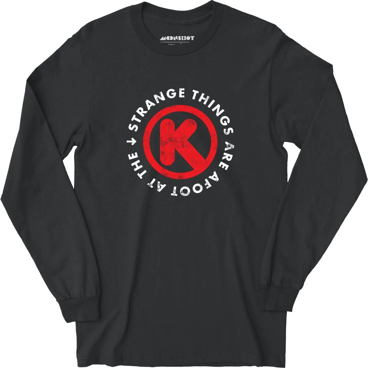 Strange Things are Afoot at the Circle K - Long Sleeve T-Shirt